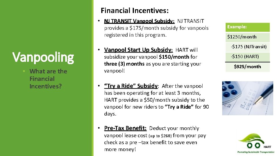 Financial Incentives: • NJ TRANSIT Vanpool Subsidy: NJ TRANSIT provides a $175/month subsidy for