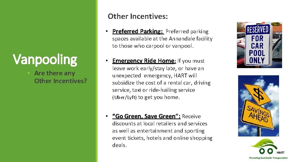 Other Incentives: • Preferred Parking: Preferred parking spaces available at the Annandale facility to