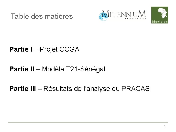 Table des matières Partie I – Projet CCGA Partie II – Modèle T 21