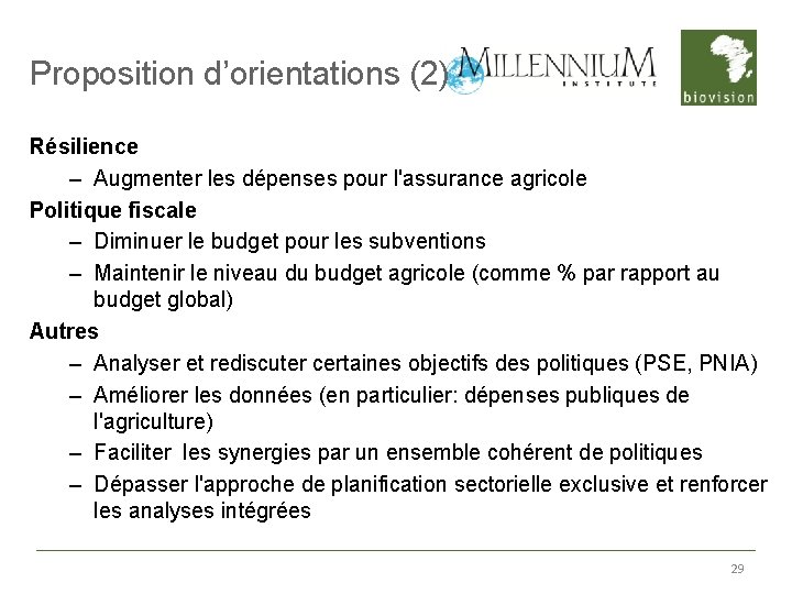Proposition d’orientations (2) Résilience – Augmenter les dépenses pour l'assurance agricole Politique fiscale –