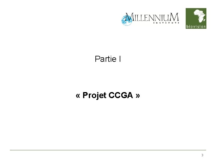 Partie I « Projet CCGA » 3 