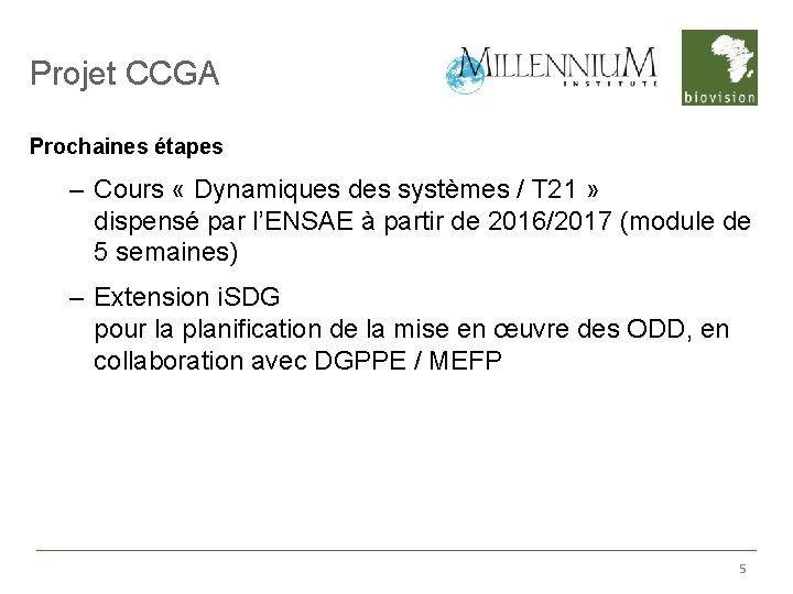 Projet CCGA Prochaines étapes – Cours « Dynamiques des systèmes / T 21 »