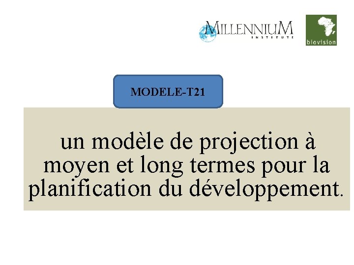 MODELE-T 21 un modèle de projection à moyen et long termes pour la planification