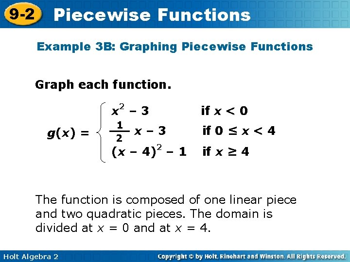 9 -2 Piecewise Functions Example 3 B: Graphing Piecewise Functions Graph each function. x