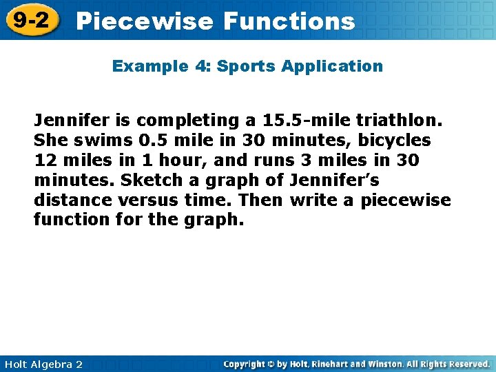 9 -2 Piecewise Functions Example 4: Sports Application Jennifer is completing a 15. 5