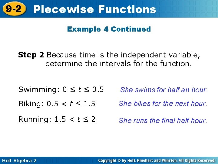 9 -2 Piecewise Functions Example 4 Continued Step 2 Because time is the independent