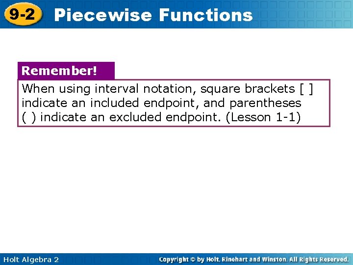 9 -2 Piecewise Functions Remember! When using interval notation, square brackets [ ] indicate