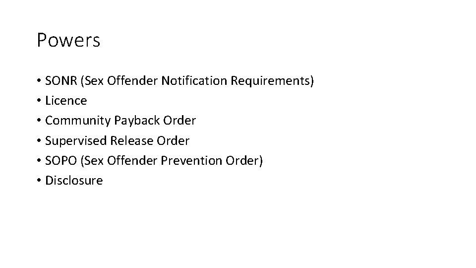 Powers • SONR (Sex Offender Notification Requirements) • Licence • Community Payback Order •