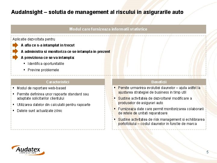 Auda. Insight – solutia de management al riscului in asigurarile auto Modul care furnizeaza