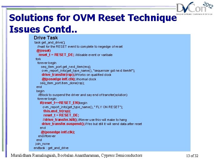 Solutions for OVM Reset Technique Issues Contd. . Drive Task task get_and_drive(); //wait for