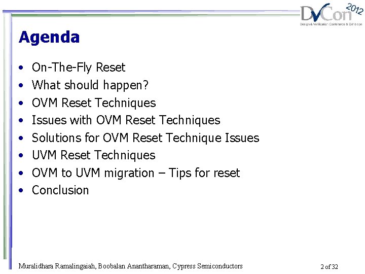 Agenda • • On-The-Fly Reset What should happen? OVM Reset Techniques Issues with OVM
