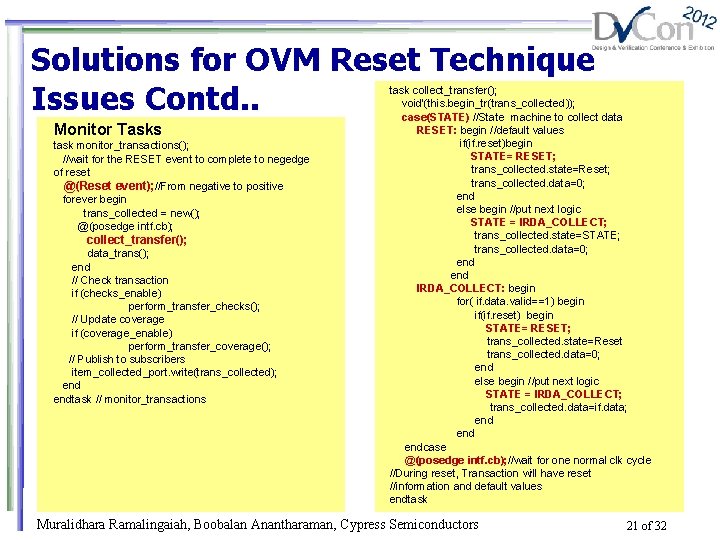 Solutions for OVM Reset Technique Issues Contd. . Monitor Tasks task monitor_transactions(); //wait for
