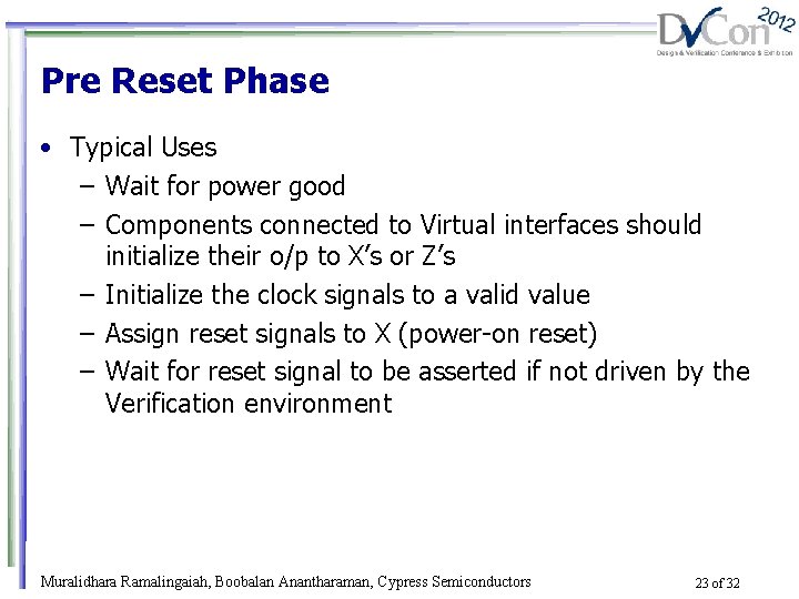 Pre Reset Phase • Typical Uses – Wait for power good – Components connected