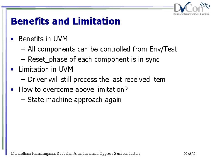 Benefits and Limitation • Benefits in UVM – All components can be controlled from