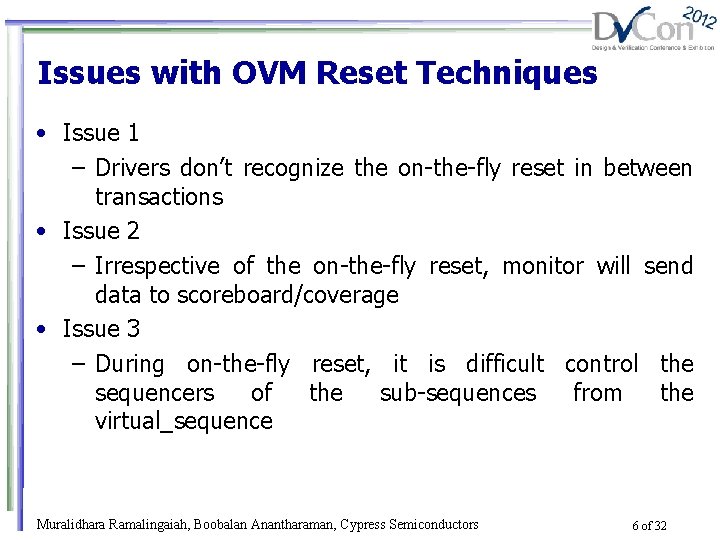 Issues with OVM Reset Techniques • Issue 1 – Drivers don’t recognize the on-the-fly