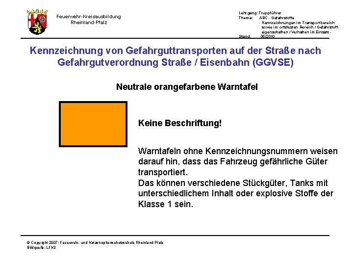 Lehrgang: Truppführer Thema: ABC - Gefahrstoffe - Kennzeichnungen im Transportbereich sowie im ortsfesten Bereich