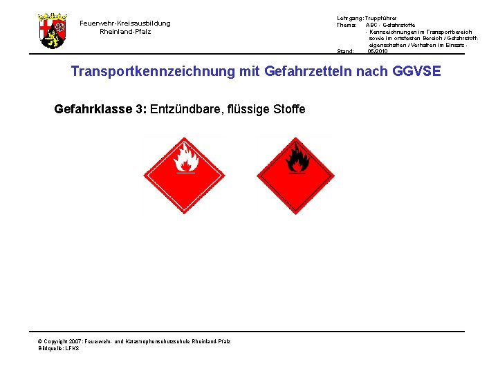 Lehrgang: Truppführer Thema: ABC - Gefahrstoffe - Kennzeichnungen im Transportbereich sowie im ortsfesten Bereich