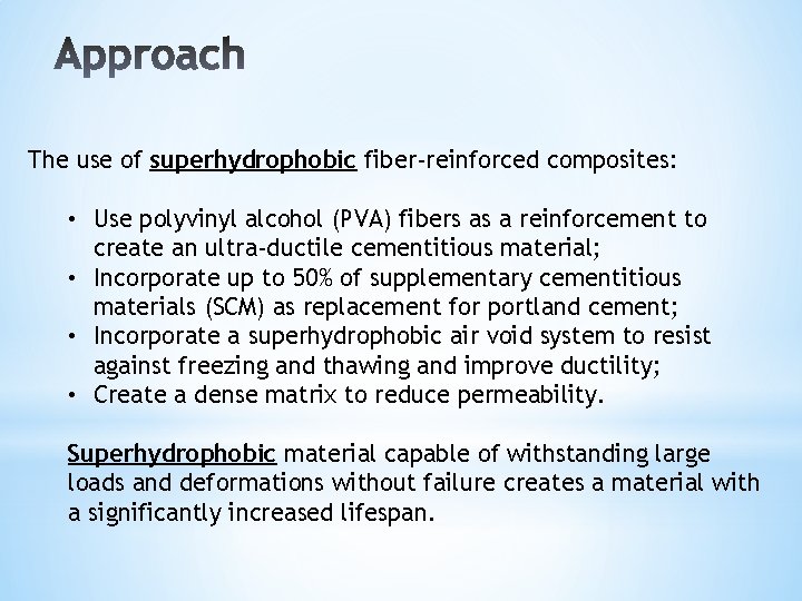 The use of superhydrophobic fiber-reinforced composites: • Use polyvinyl alcohol (PVA) fibers as a