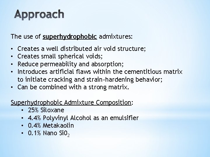 The use of superhydrophobic admixtures: Creates a well distributed air void structure; Creates small