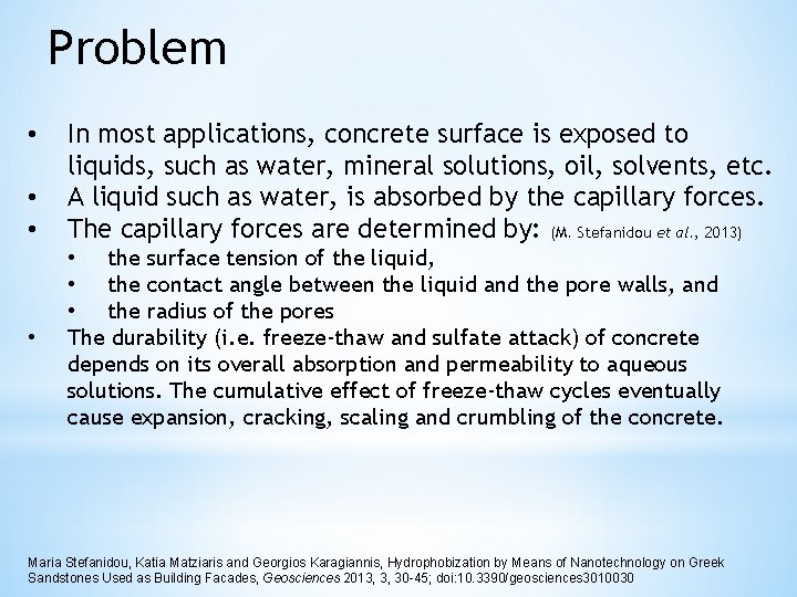 Problem • • In most applications, concrete surface is exposed to liquids, such as