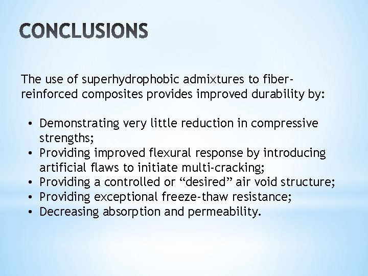 The use of superhydrophobic admixtures to fiberreinforced composites provides improved durability by: • Demonstrating