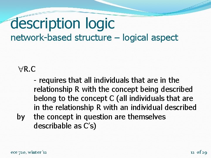 description logic network-based structure – logical aspect R. C - requires that all individuals