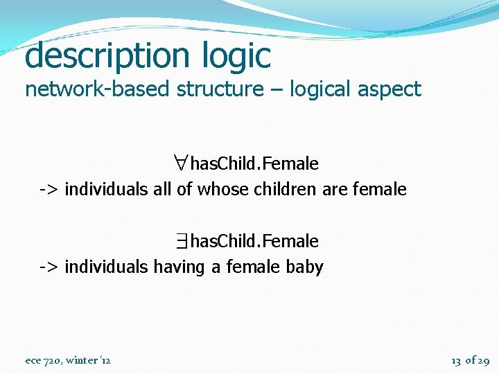 description logic network-based structure – logical aspect has. Child. Female -> individuals all of