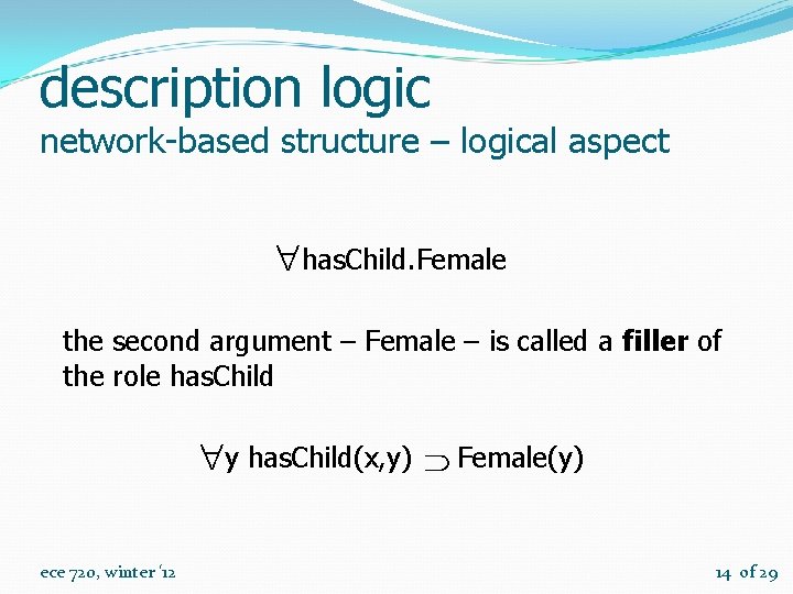 description logic network-based structure – logical aspect has. Child. Female the second argument –