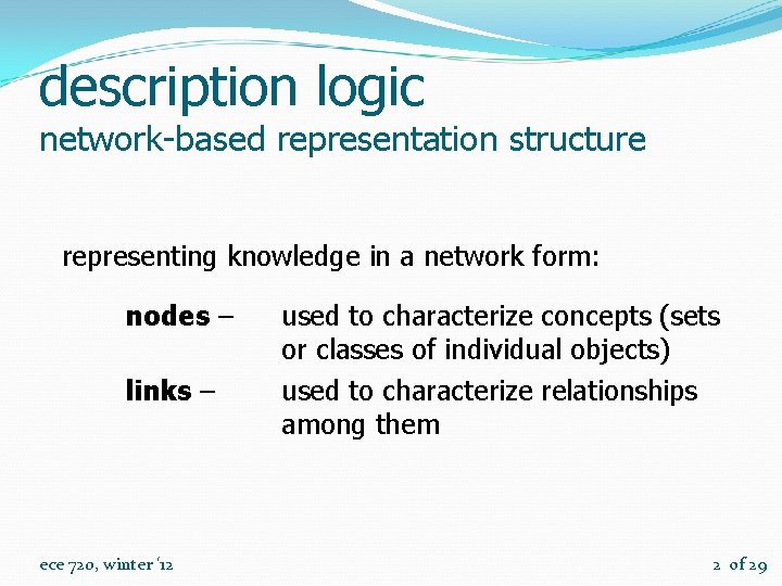 description logic network-based representation structure representing knowledge in a network form: nodes – links