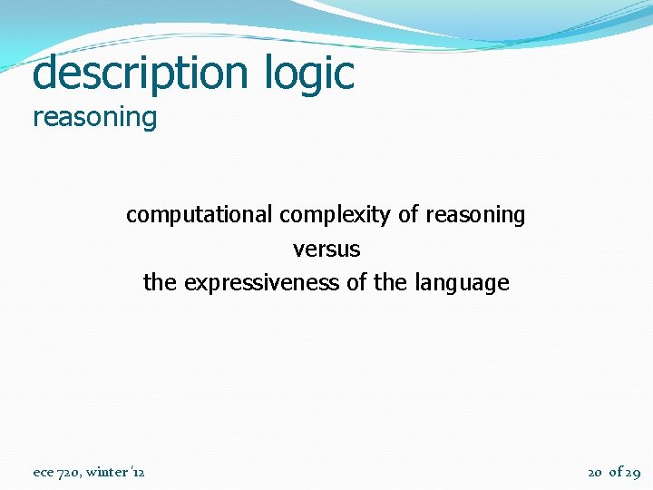 description logic reasoning computational complexity of reasoning versus the expressiveness of the language ece