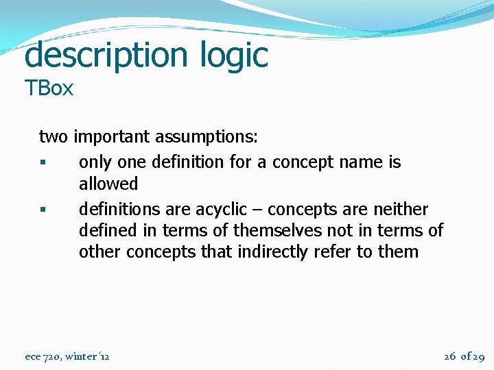 description logic TBox two important assumptions: § only one definition for a concept name