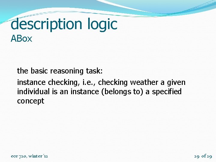 description logic ABox the basic reasoning task: instance checking, i. e. , checking weather