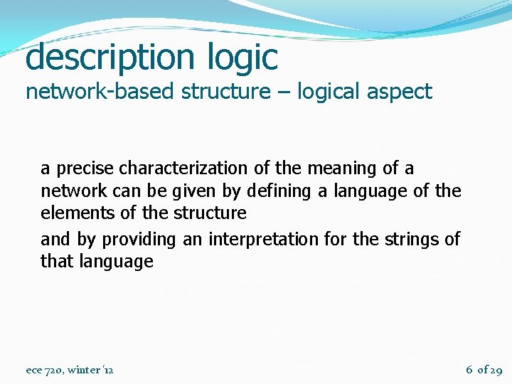 description logic network-based structure – logical aspect a precise characterization of the meaning of