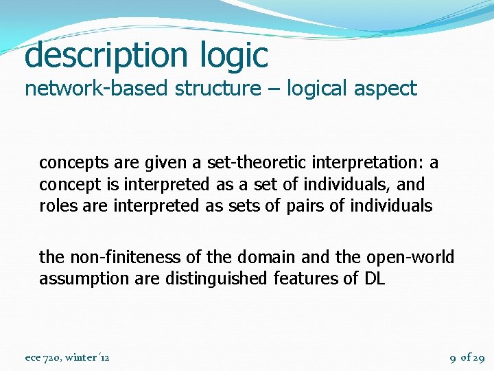 description logic network-based structure – logical aspect concepts are given a set-theoretic interpretation: a