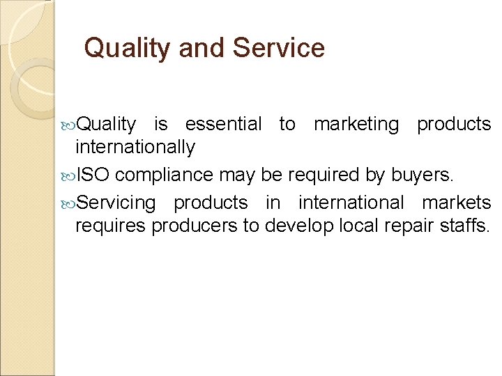 Quality and Service Quality is essential to marketing products internationally ISO compliance may be