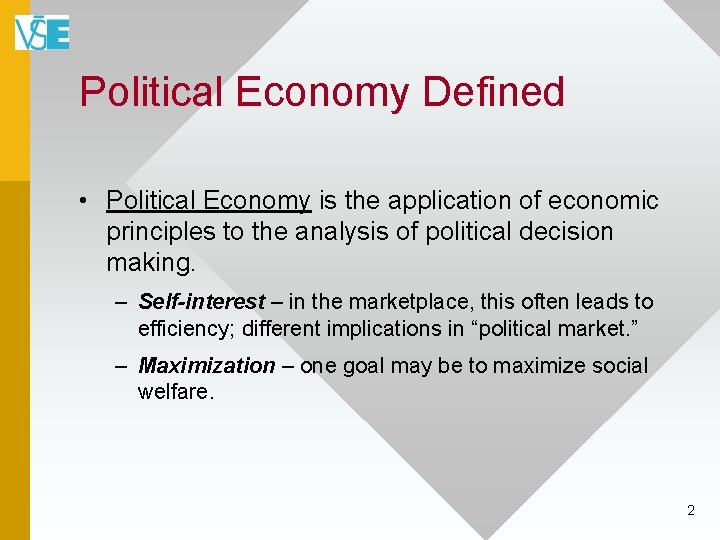 Political Economy Defined • Political Economy is the application of economic principles to the