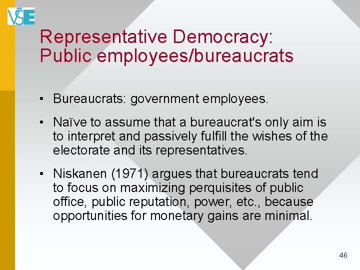 Representative Democracy: Public employees/bureaucrats • Bureaucrats: government employees. • Naïve to assume that a