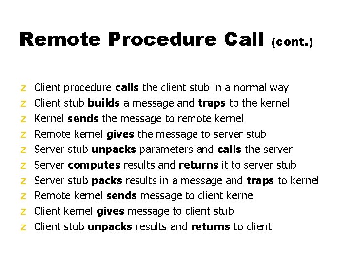 Remote Procedure Call z z z z z (cont. ) Client procedure calls the