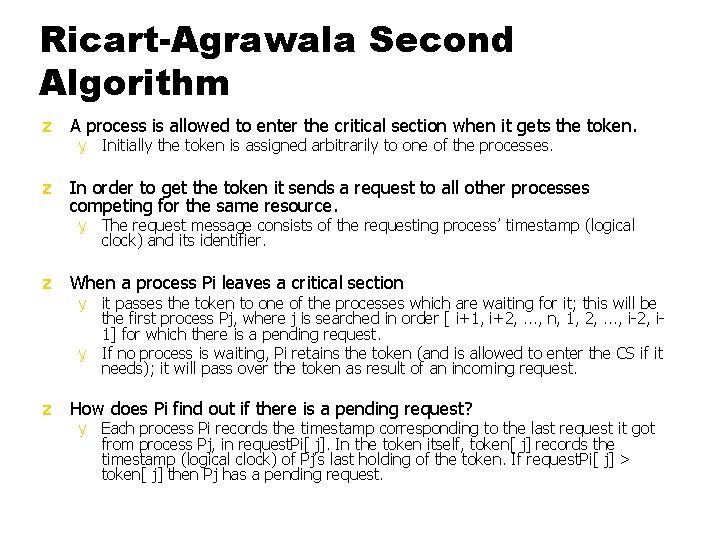 Ricart-Agrawala Second Algorithm z A process is allowed to enter the critical section when