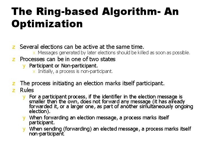 The Ring-based Algorithm- An Optimization z Several elections can be active at the same