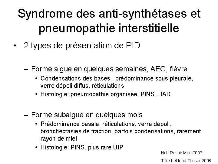 Syndrome des anti-synthétases et pneumopathie interstitielle • 2 types de présentation de PID –