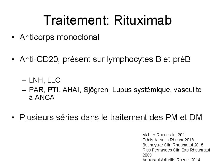 Traitement: Rituximab • Anticorps monoclonal • Anti-CD 20, présent sur lymphocytes B et préB