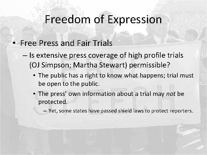 Freedom of Expression • Free Press and Fair Trials – Is extensive press coverage