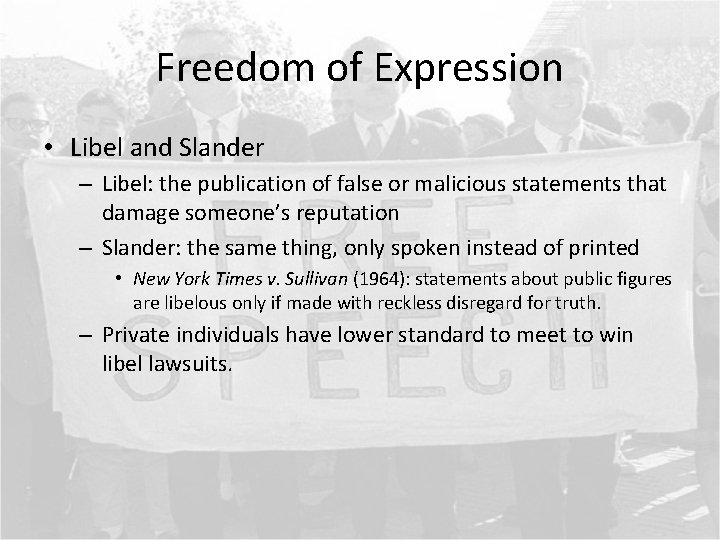 Freedom of Expression • Libel and Slander – Libel: the publication of false or