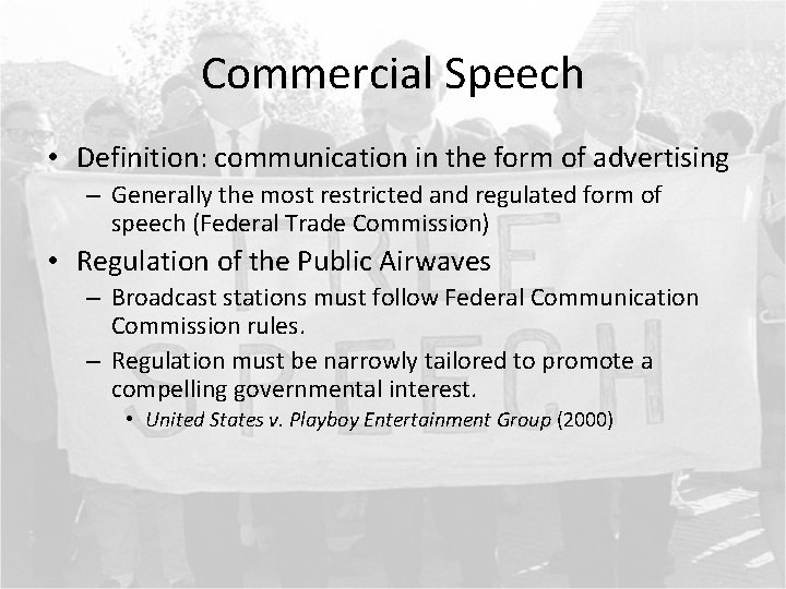 Commercial Speech • Definition: communication in the form of advertising – Generally the most