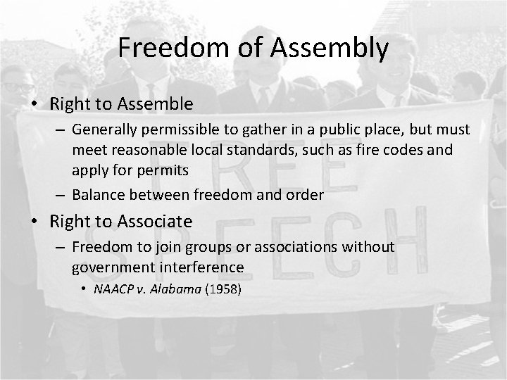 Freedom of Assembly • Right to Assemble – Generally permissible to gather in a