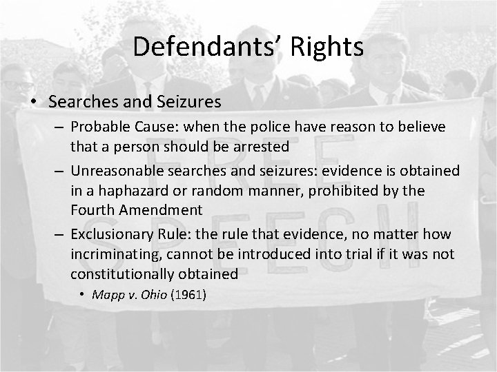 Defendants’ Rights • Searches and Seizures – Probable Cause: when the police have reason