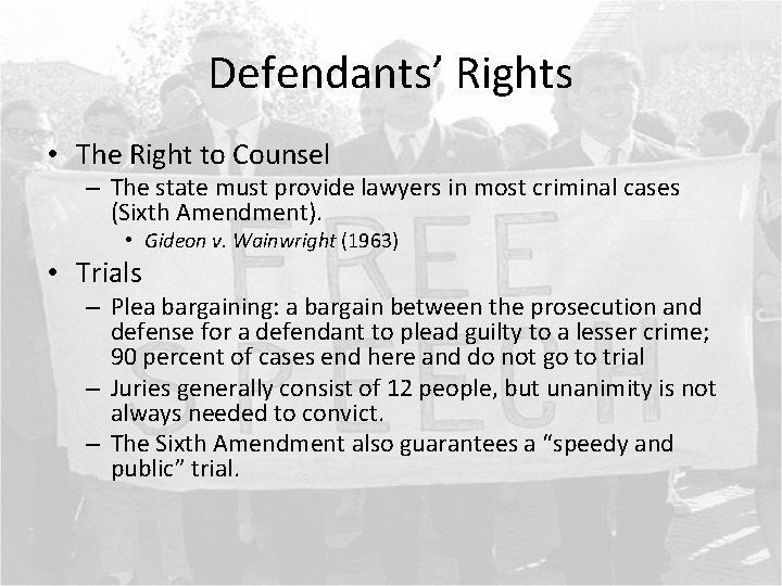 Defendants’ Rights • The Right to Counsel – The state must provide lawyers in