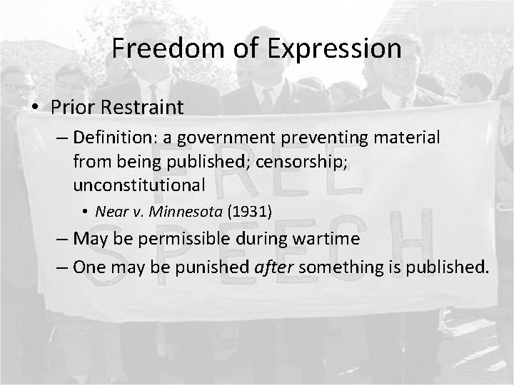 Freedom of Expression • Prior Restraint – Definition: a government preventing material from being