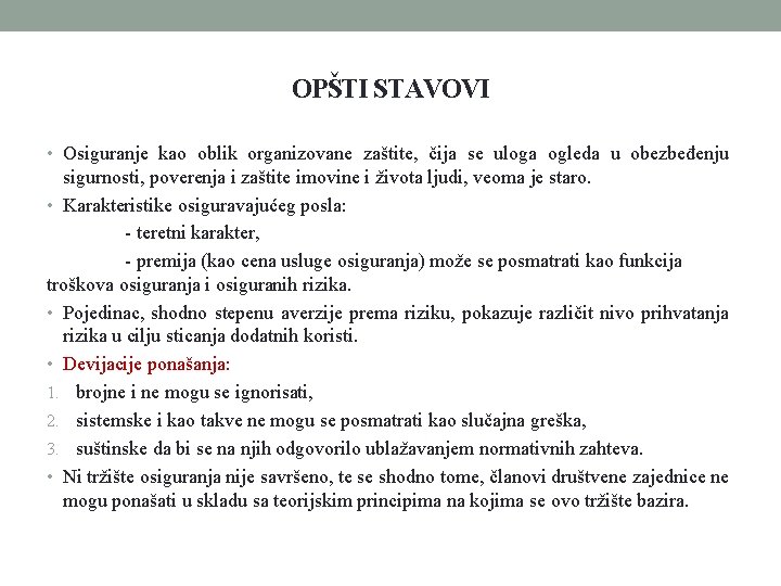 OPŠTI STAVOVI • Osiguranje kao oblik organizovane zaštite, čija se uloga ogleda u obezbeđenju